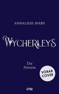 Wycherleys - Die Novizin (eBook, ePUB) - Avery, Annaliese