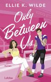 Only Between Us (eBook, ePUB)