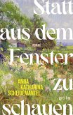 Statt aus dem Fenster zu schauen (eBook, ePUB)