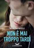 Non è mai troppo tardi (eBook, ePUB)