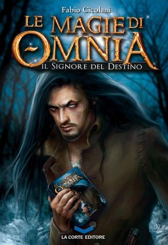 Cover Le Magie di Omnia - Il Signore del Destino (eBook, ePUB)