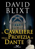 Il Cavaliere della Profezia di Dante (eBook, ePUB)