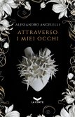 Attraverso i miei occhi (eBook, ePUB)