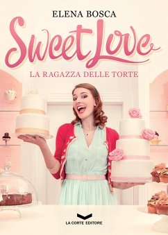 Cover Sweet Love - La ragazza delle torte (eBook, ePUB)