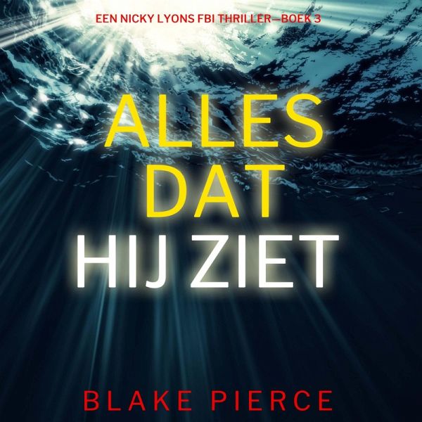 Alles Dat Hij Ziet (Een Nicky Lyons FBI Thriller—Boek 3) (MP3-Download)