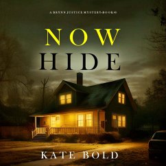 Now Hide (A Brynn Justice FBI Suspense Thriller—Book Three) (MP3-Download) - Bold, Kate
