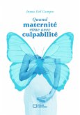 Quand maternité rime avec culpabilité (eBook, ePUB)