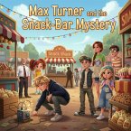 Max Turner and the Snack-Bar Mystery (eBook, ePUB) Max Turner and the Snack-Bar Mystery (eBook, ePUB)