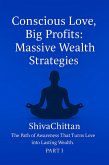Conscious Love, Big Profits: Massive Wealth Strategies (eBook, ePUB)
