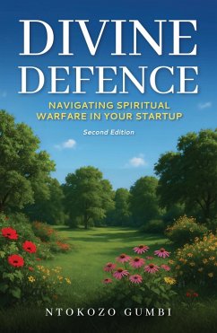 Cover Divine Defence: Navigating Spiritual Warfare in your Start-up - 2nd Edition (eBook, ePUB)