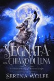 Segnata dal Chiaro di Luna: Un Romance della Compagna Destinata di un Alpha (eBook, ePUB)