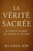 La vérité sacrée La vérité sacrée du mythe au dogme (eBook, ePUB)