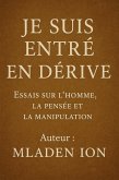 Je suis entré en dérive Essais sur l'homme, la pensée et la manipulation (eBook, ePUB)