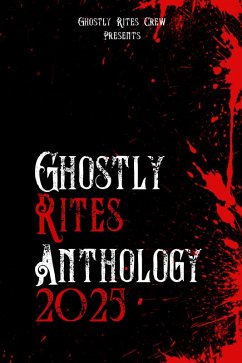 Cover Ghostly Rites Anthology 2025 (Ghostly Rites Crew Presents, #1) (eBook, ePUB)