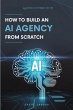 How to Build an AI Agency From Scratch... - Bild 1