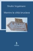 Mentre la città bruciava (eBook, ePUB)