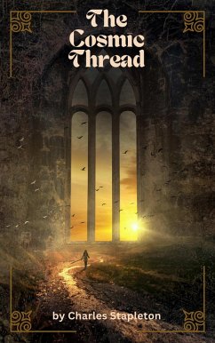 The Cosmic Thread (eBook, ePUB) - Stapleton, Charles