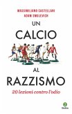 Un calcio al razzismo (eBook, ePUB)