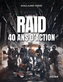 Raid - 40 ans d'action (eBook, ePUB) Raid - 40 ans d'action (eBook, ePUB)