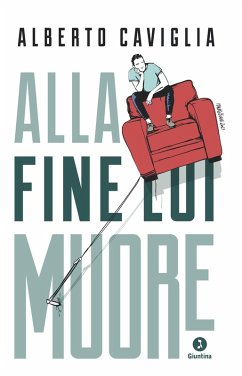 Alla fine lui muore (eBook, ePUB) - Caviglia, Alberto