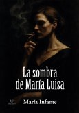 La sombra de María Luisa (eBook, ePUB)