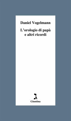 L'orologio di papà e altri ricordi (eBook, ePUB) - Vogelmann, Daniel