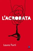 L'acrobata (eBook, ePUB)