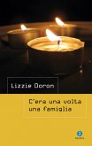 C'era una volta una famiglia (eBook, ePUB) C'era una volta una famiglia (eBook, ePUB)