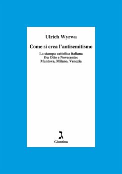 Come si crea l'antisemitismo (eBook, ePUB) - Wyrwa, Ulrich