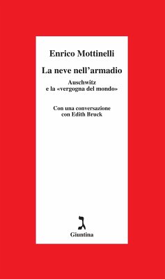 La neve nell'armadio. Auschwitz e la «vergogna del mondo» (eBook, ePUB) - Mottinelli, Enrico