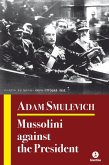 Mussolini against the President (eBook, ePUB) Mussolini against the President (eBook, ePUB)