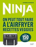Ninja - On peut tout faire à l'Airfryer Recettes veggies (eBook, ePUB) Ninja - On peut tout faire à l'Airfryer Recettes veggies (eBook, ePUB)