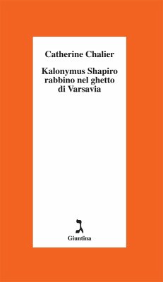 Kalonymus Shapiro. Rabbino nel ghetto di Varsavia (eBook, ePUB) - Chalier, Catherine