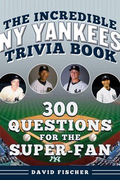 Cover The Incredible New York Yankees Trivia Book (eBook, ePUB)