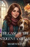 The Case of the Stolen Familiar (Zara Whispers's Pet Psychic Mysteries, #1) (eBook, ePUB)