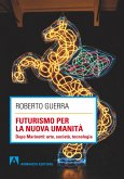 Futurismo per la nuova umanità (eBook, PDF)