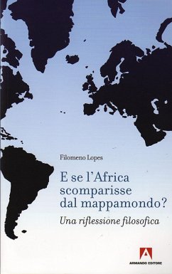 E se l'Africa scomparisse dal mappamondo? (eBook, PDF) - Lopes, Filomeno