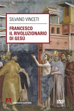 Francesco rivoluzionario di Gesù (eBook, ePUB) - Vinceti, Silvano