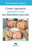 Come riposarsi quando si ha un bambino piccolo (eBook, ePUB)