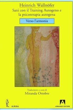 Sani con il Training Autogeno e la psicoterapia autogena (eBook, PDF) - Wallnöfer, Heinrich