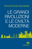 Le grandi rivoluzioni e le civiltà moderne (eBook, ePUB)