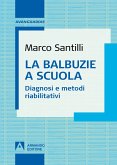 La balbuzie a scuola. Diagnosi e metodi riabilitativi (eBook, PDF)