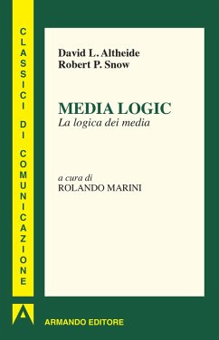 Media Logic (eBook, ePUB) - Altheide, David L.; Snow, Robert P.