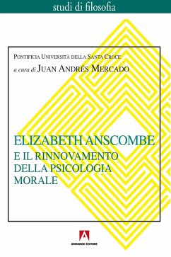 Elizabeth Anscombe e il rinnovamento della psicologia morale (eBook, ePUB) - Andres Mercado, Juan