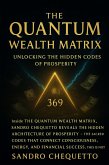 The Quantum Wealth Matrix Unlocking the Hidden Codes of Prosperity (eBook, ePUB)