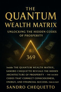Cover The Quantum Wealth Matrix Unlocking the Hidden Codes of Prosperity (eBook, ePUB)