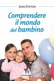 Comprendere il mondo del bambino (eBook, ePUB) Comprendere il mondo del bambino (eBook, ePUB)