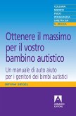 Ottenere il massimo per il vostro bambino autistico (eBook, ePUB)