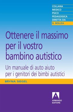 Ottenere il massimo per il vostro bambino autistico (eBook, ePUB) - Siegel, Bryna