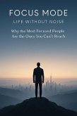 Focus Mode Life Without Noise (eBook, ePUB)